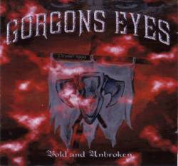 Gorgons Eyes : Bold and Unbroken